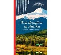 Ein Fall für Kate Shugak: Weit draußen in Alaska | Dana Stabenow Dana StabenowDana Stabenow (Auteur)