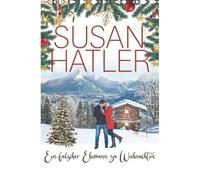 Ein Falscher Ehemann Zu Weihnachten: 4 (Liebe In Christmas Mountain)