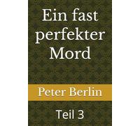 Ein fast perfekter Mord: Teil 3