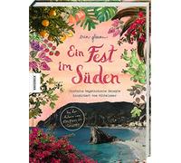 Ein Fest im Süden: Einfache mediterrane vegetarische Küche