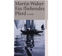 Ein fliehendes pferd Martin Walser (Auteur)
