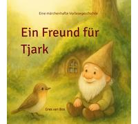 Ein Freund für Tjark: Eine liebevoll erzählte und märchenhaft illustrierte Vorlesegeschichte über Freundschaft, Achtsamkeit und die kleinen Wunder der ... Einkleben, für noch mehr Freude beim Vorlesen