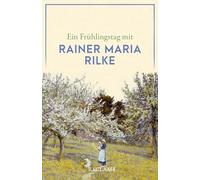 Ein Frühlingstag mit Rainer Maria Rilke: Deutsch-Lektüre, Deutsche Klassiker der Literatur - 14485