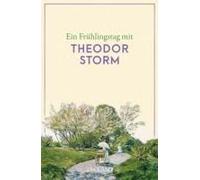 Ein Frühlingstag Mit Theodor Storm