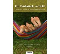 Ein Frühstück Zu Dritt - Leben Und Lieben In Mehrfachbeziehungen