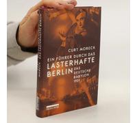 Ein Führer Durch Das Lasterhafte Berlin