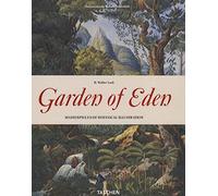 Ein garten Eden/Garden of Eden/Un Jardin d'Eden: Meisterwerke der Botanischen Illustration/Masterpieces of Botanical Illustration/Chefs-d'oeuvre de l'illustration Botanique