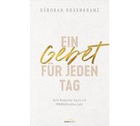 Ein Gebet für jeden Tag: Dein Begleiter durch ein WUNDERvolles Jahr