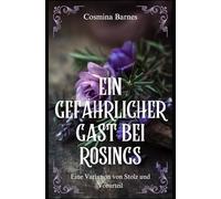 Ein gefährlicher Gast bei Rosings: Eine Variation von Stolz und Vorurteil