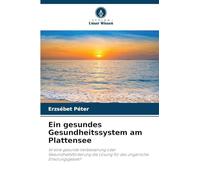 Ein gesundes Gesundheitssystem am Plattensee: Ist eine gesunde Verbesserung oder Gesundheitsförderung die Lösung für das ungarische Erholungsgebiet?