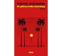 Ein glühend heißer Nachmittag: Roman | 'Es ist so herrlich, es schmerzt.' WDR