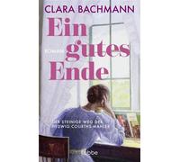 Ein gutes Ende Der steinige Weg der Hedwig Courths-Mahler. Roman - Clara Bachmann - Lübbe - ebook (ePub) - Livre