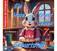 Ein Hase feiert seinen 7. Geburtstag: Eine Alles-Gute-zum-Geburtstag und Gute-Nacht-Geschichte