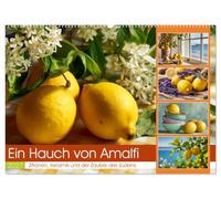 Ein Hauch von Amalfi (Wandkalender 2027 DIN A2 quer), CALVENDO Monatskalender: Dieser Kalender fängt das Lebensgefühl der Amalfiküste in stilvollen Stillleben ein.