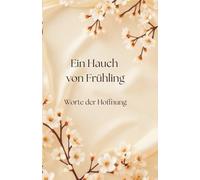 Ein Hauch von Frühling: Worte der Hoffnung