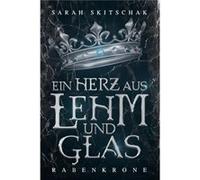 Ein Herz aus Lehm und Glas Rabenkrone - Sarah Skitschak - Amazon Digital Services LLC KDP - Livre en Anglais Sarah SkitschakSarah Skitschak (Auteur)