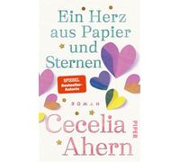 Ein Herz aus Papier und Sternen Roman | Bewegend, empathisch, tiefgründig | Der neue große Roman der Bestseller-Autorin - Cecelia Ahern - Piper ebooks - ebook (ePub) - Livre