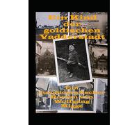 Ein Kind der goldischen Vadderstadt: Gedanken über mein Leben und meiner Erziehung