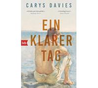 Ein klarer Tag: Roman - 'Ich habe jede Seite geliebt.' Anthony Doerr