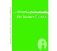 Ein kleiner Roman Ebner-Eschenbach, Marie von (Auteur)