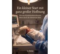 Ein kleiner Start mit ganz großer Hoffnung: Wie eine Kinderkrankenschwester Eltern durch die Intensivzeit führt