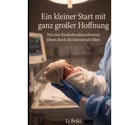 Ein kleiner Start mit ganz großer Hoffnung: Wie eine Kinderkrankenschwester Eltern durch die Intensivzeit führt