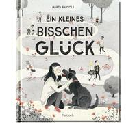 Ein kleines bisschen Glück: Vielfach prämierte, berührende Bildergeschichte ohne Worte über Menschlichkeit, Alltagsglück und Random Acts of Kindness