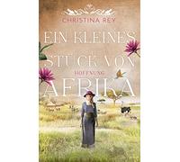 Ein kleines Stück von Afrika - Hoffnung: Roman. Eine packende Geschichte um das Schicksal einer Familie und eines Tierreservats in Kenia