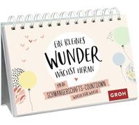 Ein kleines Wunder wächst heran.: Mein Schwangerschafts-Countdown Woche für Woche