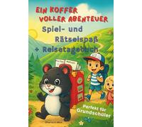 Ein Koffer voller Abenteuer Reisespiele für Kinder ab 7 Jahren: kreatives Reisetagebuch für 3 Wochen Beschäftigungsbuch