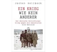 Ein Krieg wie kein anderer: Der deutsche Vernichtungskrieg gegen die Sowjetunion. Eine Revision | Das neue Standardwerk zum Zweiten Weltkrieg auf sowjetischem Boden