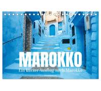Ein kurzer Ausflug nach Marokko (Tischkalender 2027 DIN A5 quer), CALVENDO Monatskalender: Die Farben Marokkos