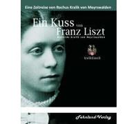 Ein Kuss Von Franz Liszt. Mathilde Kralik Von Meyrswalden