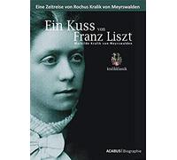 Ein Kuss Von Franz Liszt. Mathilde Kralik Von Meyrswalden