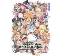 Ein Landei Aus Dem Dorf Vor Dem Letzten Dungeon Sucht Das Abenteuer In Der Stadt Light Novel 15