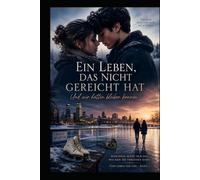 Ein Leben, das nicht gereicht hat: Und wir hätten bleiben können