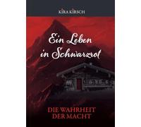 Ein Leben in Schwarzrot - Die Wahrheit der Macht: Die Wahrheit der Macht