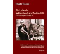 Ein Leben in Widerstand und Solidarität - Erinnerungen, Band II: Mit Texten von Pierre Boismorand, Nicolas Bourguinat, Patrik Cabanel, Olivier ... Französischen übersetzt von Gottfried Orth