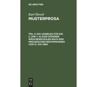 Ein Lesebuch Für Die 2. Und 1. Klasse Höherer Mädchenschulen Nach Den Preußischen Bestimmungen Vom 31. Mai 1894
