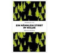 Ein Männlein stirbt im Walde | Markus Fix Markus FixMarkus Fix (Auteur)