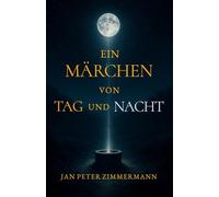 Ein Märchen von Tag und Nacht