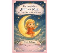 Ein magisches Jahr mit Mia: 365 Gute Nacht Geschichten