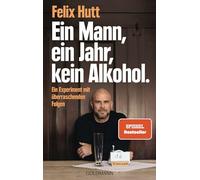 Felix Hutt – Un homme, un an, sans alcool – Une expérience aux conséquences surprenantes – Poche