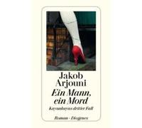 Ein Mann, ein Mord Arjouni, Jakob (Auteur)