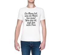 EIN Mann Tut Was EIN Mann Tun Muss Was Das Ist Blanc Homme T-Shirt White Men's Tee