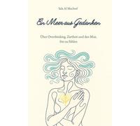 Ein Meer aus Gedanken: Über Overthinking, Zartheit und den Mut, frei zu fühlen