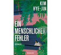 Ein menschlicher Fehler | Mi-Hye Kim Mi-Hye KimMi-Hye Kim (Auteur)