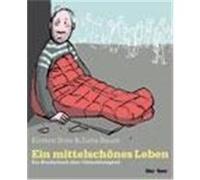 Ein mittelschönes Leben Boie, Kirsten,Bauer, Jutta (Auteur)