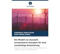 Ein Modell zur Auswahl erneuerbarer Energien für eine nachhaltige Entwicklung: Integration von Hesitant Fuzzy Logic und maschinellem Lernen für die Optimierung von erneuerbaren Energien