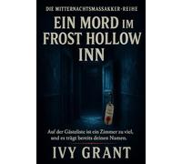 Ein Mord im Frost Hollow Inn: Auf der Gästeliste ist ein Zimmer zu viel, und es trägt bereits deinen Namen.